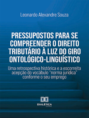 cover image of Pressupostos para se compreender o Direito Tributário à luz do giro ontológico-linguístico
